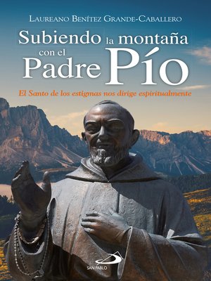 cover image of Subiendo la montaña con el Padre Pío